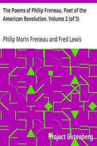 The Poems of Philip Freneau, Poet of the American Revolution. Volume 2 (of 3) — Philip Morin Freneau cover