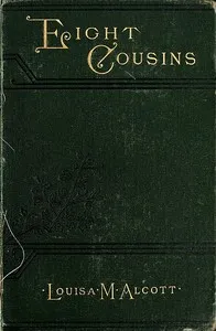 Eight Cousins; Or, The Aunt-Hill cover