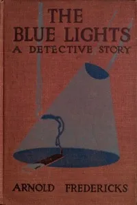 The Blue Lights: A Detective Story — Frederic Arnold Kummer cover