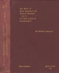 The Story of Anna Kingsford and Edward Maitland and of the new Gospel of Interpretation — Edward Maitland cover