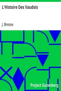 L'Histoire Des Vaudois: From Authentic Details of the Valdenses — J. Bresse cover