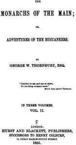The Monarchs of the Main; Or, Adventures of the Buccaneers. Volume 2 (of 3) — Walter Thornbury cover