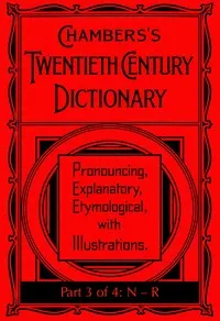 Chambers's Twentieth Century Dictionary (part 3 of 4: N-R) — Anonymous cover