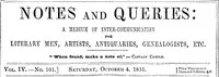 Notes and Queries, Vol. IV, Number 101, October 4, 1851: A Medium of Inter-communication for Literary Men, Artists, Antiquaries, Genealogists, etc. — Various cover
