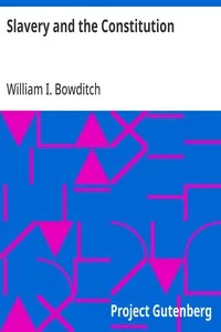 Slavery and the Constitution — William I. (William Ingersoll) Bowditch cover