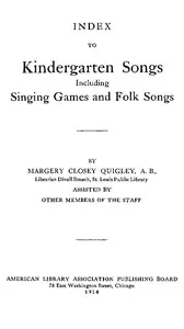 Index to Kindergarten Songs Including Singing Games and Folk Songs — Margery Closey Quigley cover