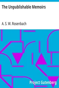 The Unpublishable Memoirs — A. S. W. (Abraham Simon Wolf) Rosenbach cover