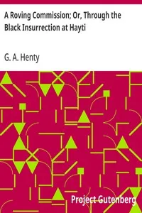 A Roving Commission; Or, Through the Black Insurrection at Hayti — G. A. (George Alfred) Henty cover