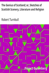 The Genius of Scotland; or, Sketches of Scottish Scenery, Literature and Religion — Robert Turnbull cover
