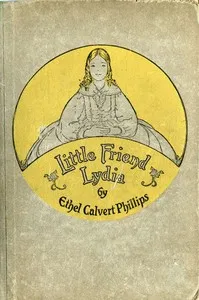 Little Friend Lydia — Ethel Calvert Phillips cover