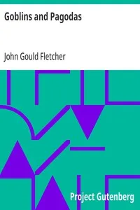 Goblins and Pagodas — John Gould Fletcher cover
