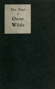 The Trial of Oscar Wilde, from the Shorthand Reports — Charles Grolleau cover