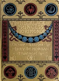 The Necklace of Princess Fiorimonde, and Other Stories — Mary De Morgan cover
