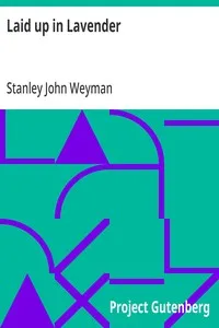 Laid up in Lavender — Stanley John Weyman cover