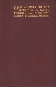 Our Journey to the Hebrides — Elizabeth Robins Pennell cover