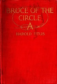 Bruce of the Circle A — Harold Titus cover