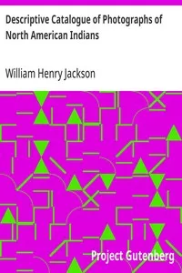 Descriptive Catalogue of Photographs of North American Indians — William Henry Jackson cover