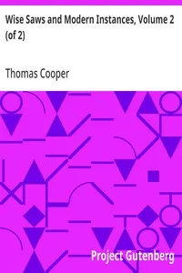 Wise Saws and Modern Instances, Volume 2 (of 2) — Thomas Cooper cover