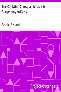 The Christian Creed; or, What it is Blasphemy to Deny — Annie Besant cover