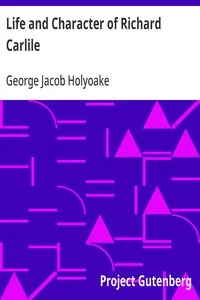 Life and Character of Richard Carlile — George Jacob Holyoake cover