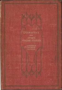 Dorothy, and Other Italian Stories — Constance Fenimore Woolson cover