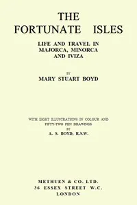 The Fortunate Isles: Life and Travel in Majorca, Minorca and Iviza — Mary Stuart Boyd cover