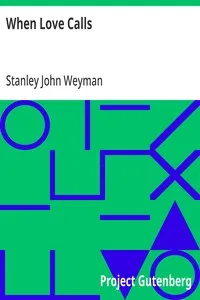 When Love Calls — Stanley John Weyman cover
