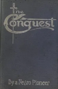 The Conquest: The Story of a Negro Pioneer — Oscar Micheaux cover