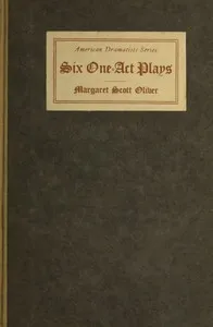 Six One-Act Plays — Margaret Scott Oliver cover