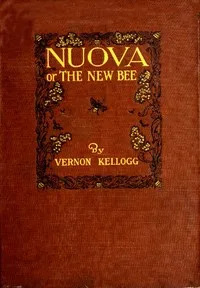 Nuova; or, The New Bee — Vernon L. (Vernon Lyman) Kellogg cover