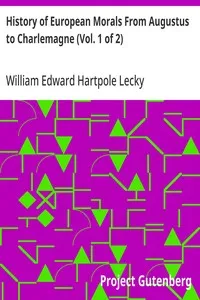 History of European Morals From Augustus to Charlemagne (Vol. 1 of 2) — William Edward Hartpole Lecky cover