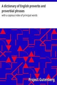 A dictionary of English proverbs and proverbial phrases : $b with a copious index of principal words — Anonymous cover