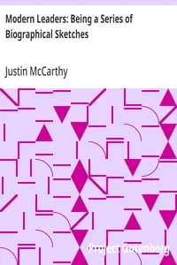 Modern Leaders: Being a Series of Biographical Sketches — Justin McCarthy cover