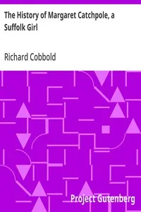 The History of Margaret Catchpole, a Suffolk Girl — Richard Cobbold cover