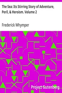 The Sea: Its Stirring Story of Adventure, Peril, & Heroism. Volume 2 — Frederick Whymper cover