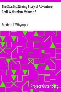 The Sea: Its Stirring Story of Adventure, Peril, & Heroism. Volume 3 — Frederick Whymper cover