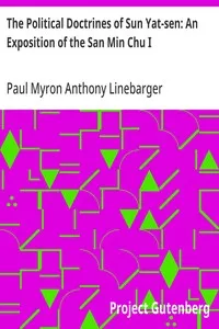 The Political Doctrines of Sun Yat-sen: An Exposition of the San Min Chu I — Paul Myron Anthony Linebarger cover