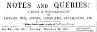 Notes and Queries, Vol. IV, Number 111, December 13, 1851: A Medium of Inter-communication for Literary Men, Artists, Antiquaries, Genealogists, etc. — Various cover