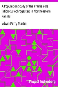 A Population Study of the Prairie Vole (Microtus ochrogaster) in Northeastern Kansas — Edwin Perry Martin cover