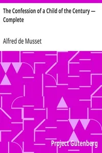 The Confession of a Child of the Century — Complete — Alfred de Musset cover