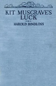 Kit Musgrave's Luck — Harold Bindloss cover