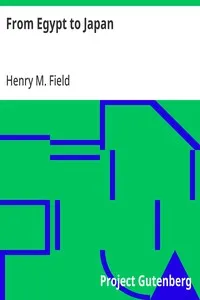 From Egypt to Japan — Henry M. (Henry Martyn) Field cover