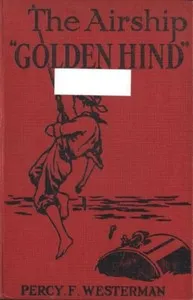 The Airship "Golden Hind" — Percy F. (Percy Francis) Westerman cover