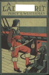 A Lad of Grit: A Story of Adventure on Land and Sea in Restoration Times — Percy F. (Percy Francis) Westerman cover