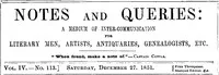 Notes and Queries, Vol. IV, Number 113, December 27, 1851: A Medium of Inter-communication for Literary Men, Artists, Antiquaries, Genealogists, etc. — Various cover