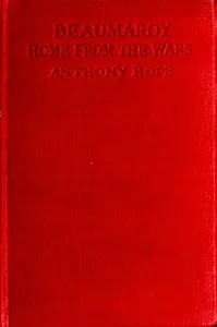 Beaumaroy Home from the Wars — Anthony Hope cover