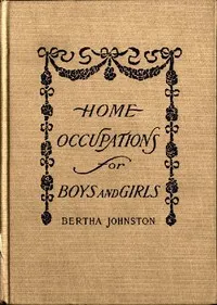 Home Occupations for Boys and Girls — B. (Bertha) Johnston cover