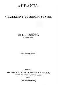 Albania : $b A narrative of recent travel — E. F. (Edward Frederick) Knight cover
