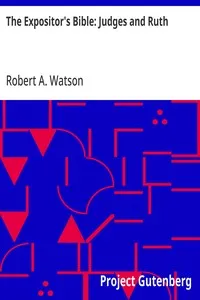 The Expositor's Bible: Judges and Ruth — Robert A. (Robert Alexander) Watson cover