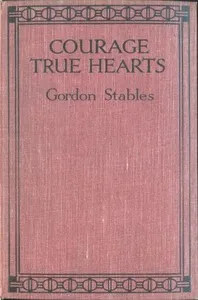 Courage, True Hearts: Sailing in Search of Fortune — Gordon Stables cover